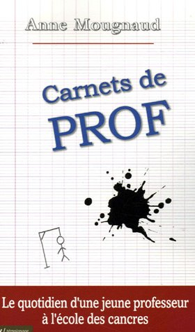 Carnets de prof : le quotidien d'une jeune professeur à l'école des cancres