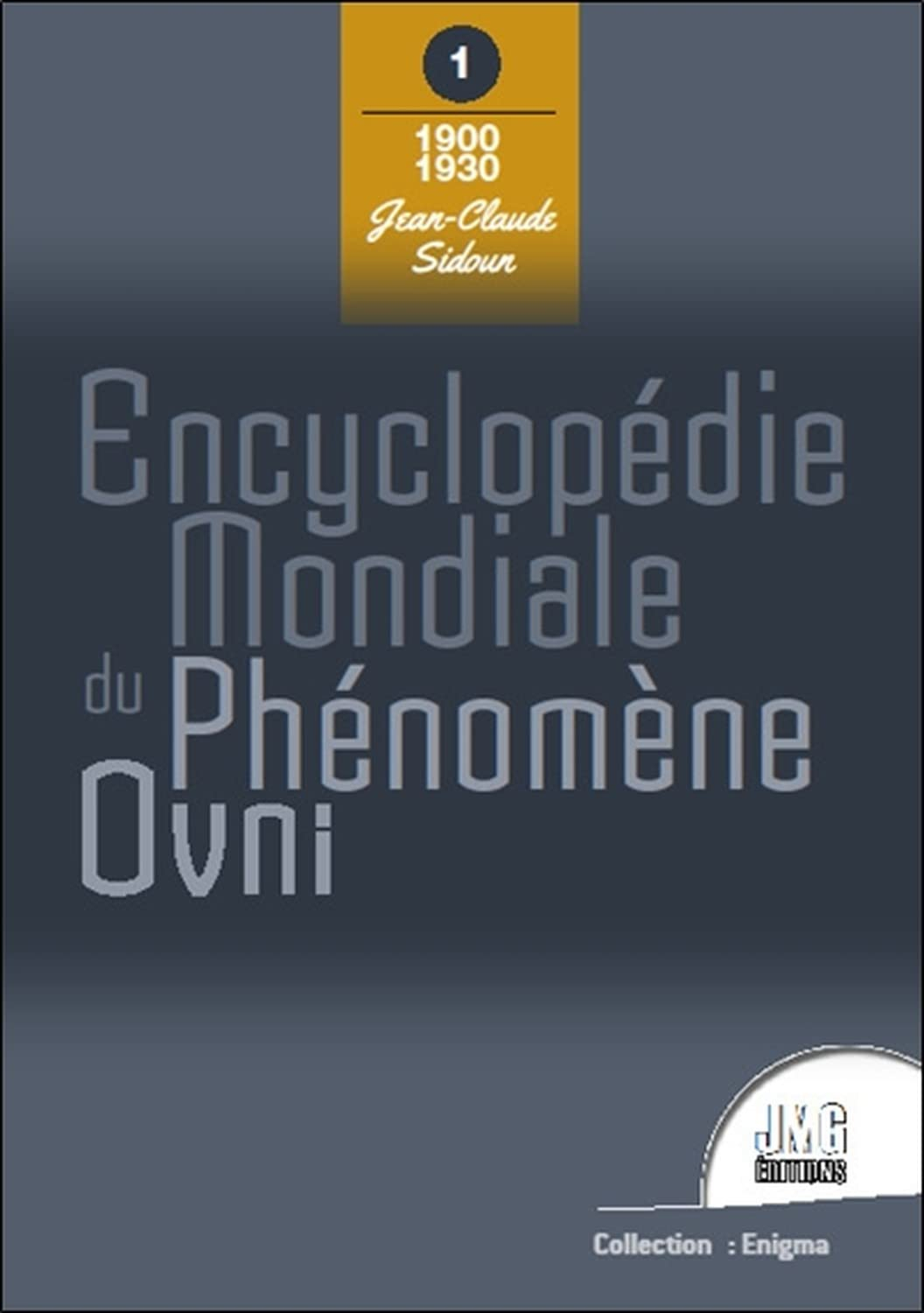 Encyclopédie mondiale du phénomène ovni. Vol. 1. 1900-1930