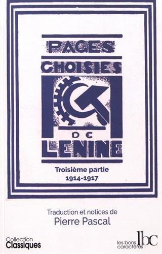 Pages choisies. Vol. 3. Pendant la guerre : 1914-octobre 1917