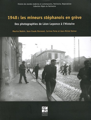 1948 : les mineurs stéphanois en grève : des photographies de Léon Leponce à l'Histoire