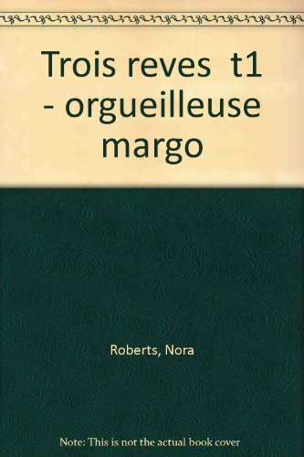 trois reves - orgueilleuse margo