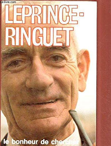 Jean Puyo interroge Louis Leprince-Ringuet : le bonheur de chercher