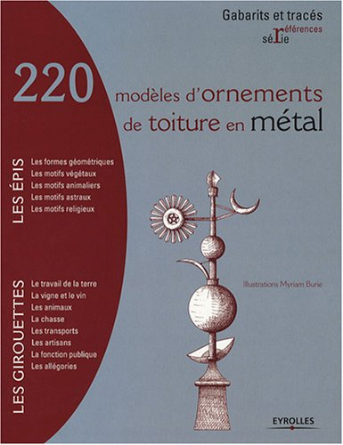 220 modèles d'ornements de toiture en métal : les épis, les girouettes