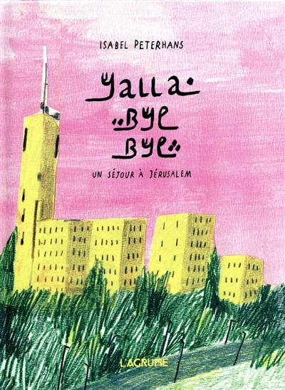 Yalla bye bye : un séjour à Jérusalem