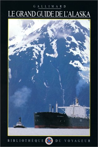 Le grand guide de l'Alaska
