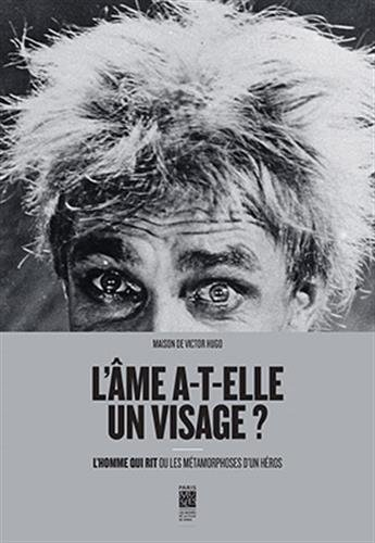 L'âme a-t-elle un visage ? : l'homme qui rit ou Les métamorphoses d'un héros