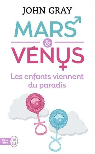 Les enfants viennent du paradis : les comprendre pour mieux les élever