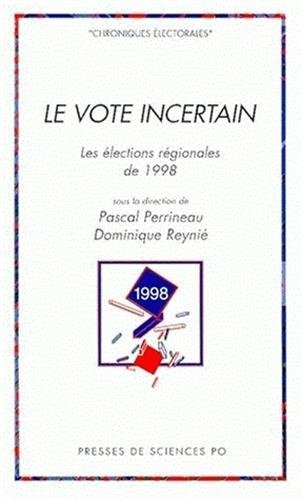 Le vote incertain : les élections régionales de 1998