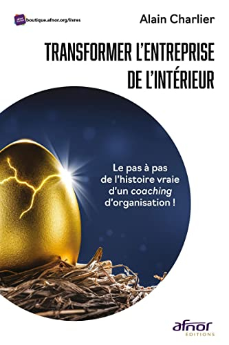 Transformer l'entreprise de l'intérieur : le pas à pas de l'histoire vraie d'un coaching d'organisat