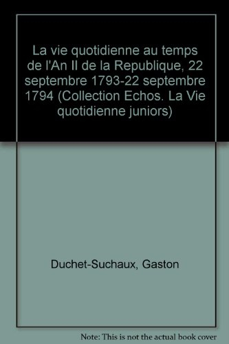la vie quotidienne au temps de l'an ii de la république : 22 septembre 1793 - 22 septembre 1794 (col