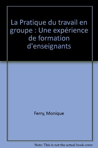 la pratique du travail en groupe : une expérience de formation d'enseignants