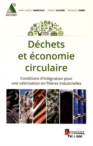 Déchets et économie circulaire : conditions d'intégration pour une valorisation en filières industri