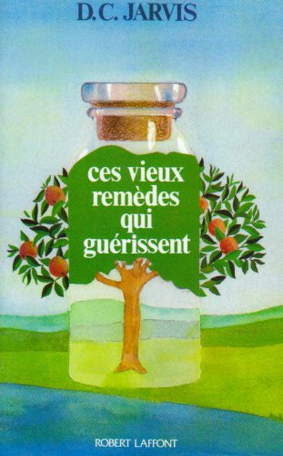 Ces vieux remèdes qui guérissent