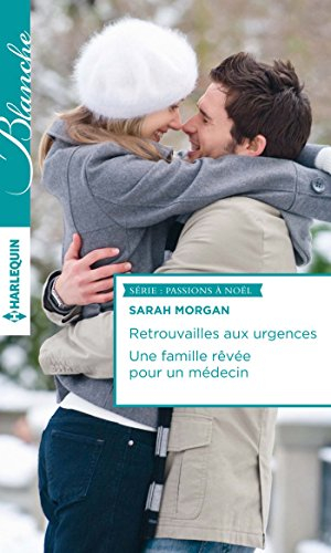Retrouvailles aux urgences. Une famille rêvée pour un médecin : passions à Noël