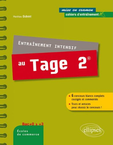 Entraînement intensif au Tage 2 : bac +0 à +3, écoles de commerce : 6 concours blancs complets corri