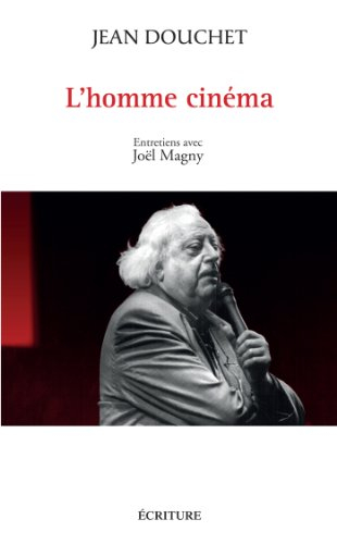 L'homme cinéma : entretiens avec Joël Magny