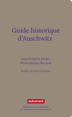 Guide historique d'Auschwitz : et des traces juives de Cracovie