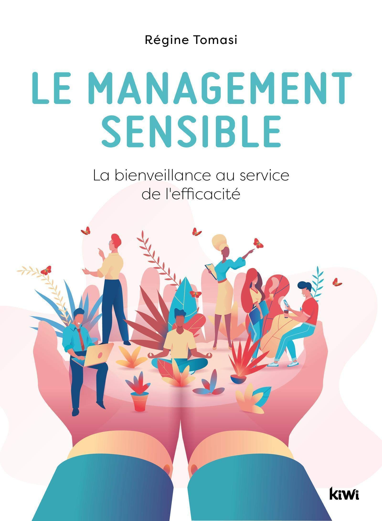 Le management sensible : la bienveillance au service de l'efficacité