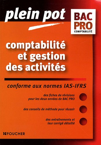 Comptabilité et gestion des activités, bac pro comptabilité : conforme aux normes IAS-IFRS