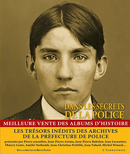 Dans les secrets de la police : quatre siècles d'histoire, de crimes et de faits divers dans les arc