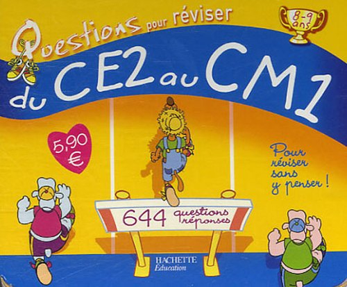 Questions pour réviser, du CE2 au CM1 : 644 questions-réponses
