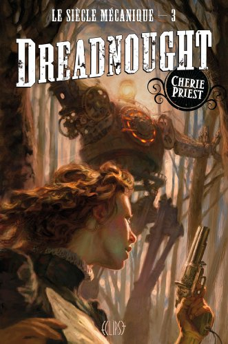 Le siècle mécanique. Vol. 3. Dreadnought