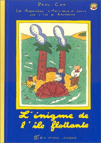 Les Aventures d'Archibald le Koala sur l'île de Rastepappe. Vol. 2. L'Enigme de l'île Flottante