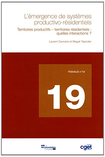 L'émergence de systèmes productivo-résidentiels : territoires productifs, territoires résidentiels :