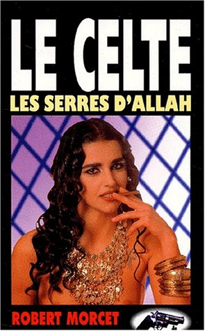 Le Celte. Vol. 8. Les serres d'Allah