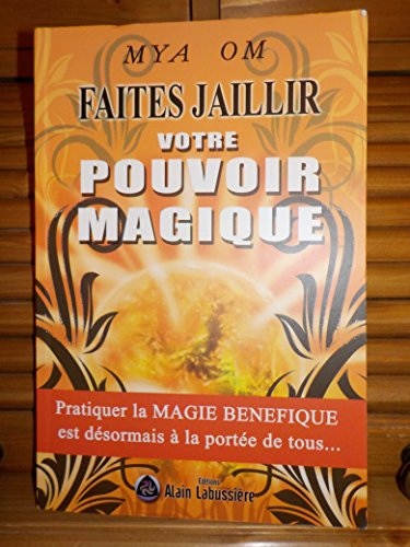 faites jaillir votre pouvoir magique