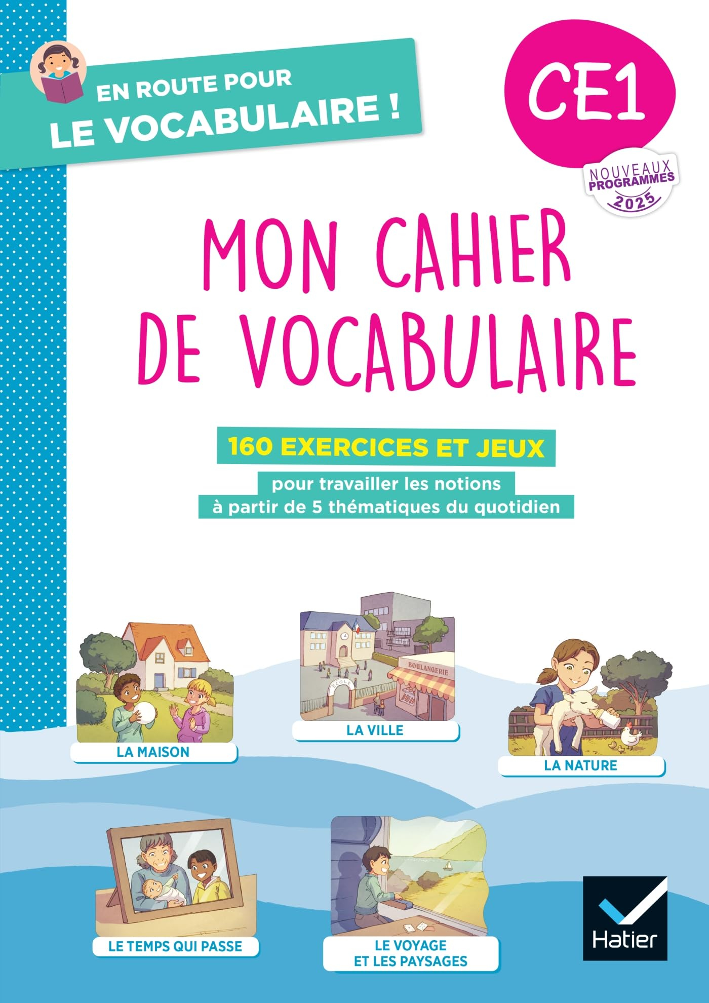 Mon cahier de vocabulaire CE1 : 160 exercices et jeux pour travailler les notions à partir de 5 thém