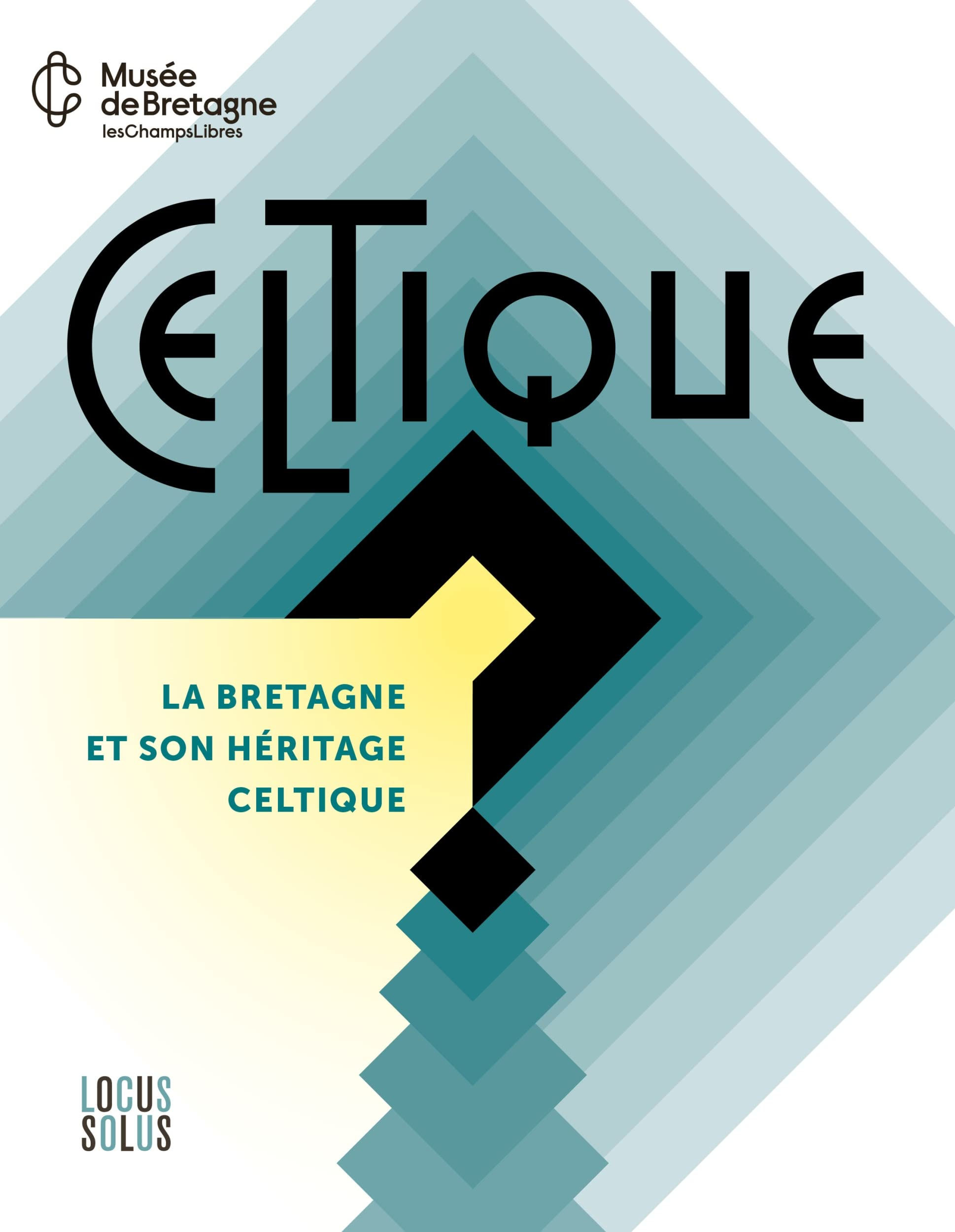 Celtique ? : la Bretagne et son héritage celtique
