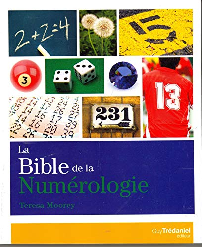 La bible de la numérologie : tout sur le pouvoir des nombres !