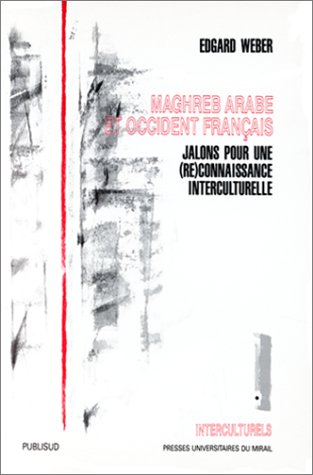 maghreb arabe et occident français: jalons pour une (re) connaissance interculturelle