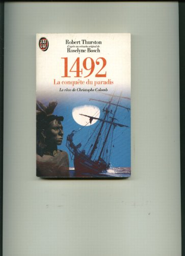 1492, la conquête du paradis : d'après un scénario original de Roselyne Bosch