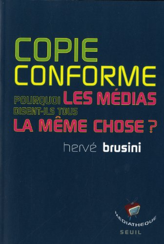Copie conforme : pourquoi les médias disent-ils tous la même chose ?