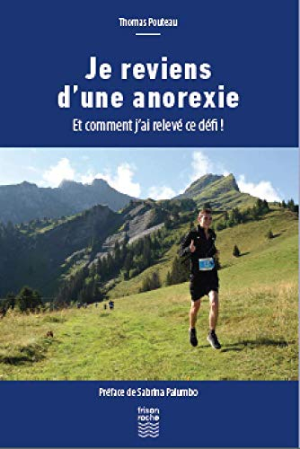 Je reviens d'une anorexie : et comment j'ai relevé ce défi !