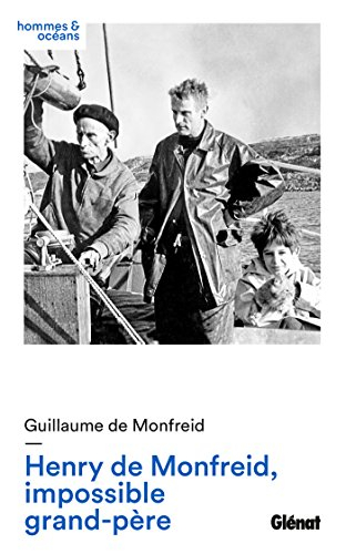 Henry de Monfreid, impossible grand-père
