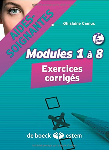 Aides-soignantes, modules 1 à 8 : exercices corrigés