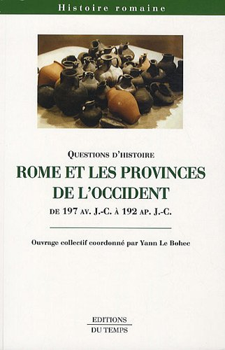 Questions d'histoire : Rome et l'Occident : de 197 av. J.-C. à 192 apr. J.-C.