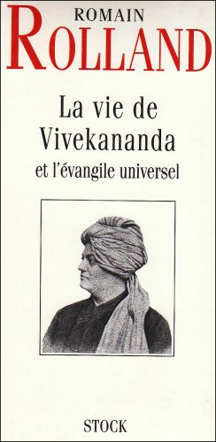 Essai sur la mystique et l'action de l'Inde vivante. Vol. 1. La vie de Vivekananda et l'évangile uni