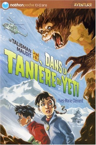Le talisman maudit. Vol. 2. Dans la tanière du Yéti