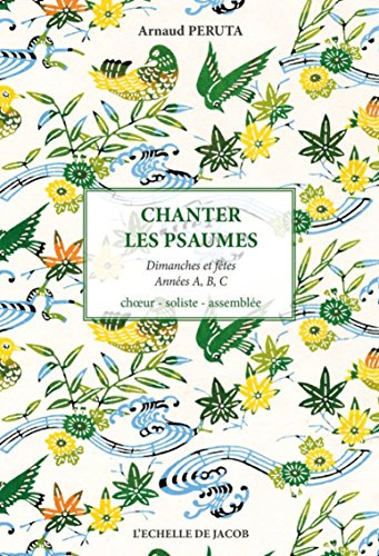 Chanter les psaumes : dimanches et fêtes, années A, B, C : choeur, soliste, assemblée
