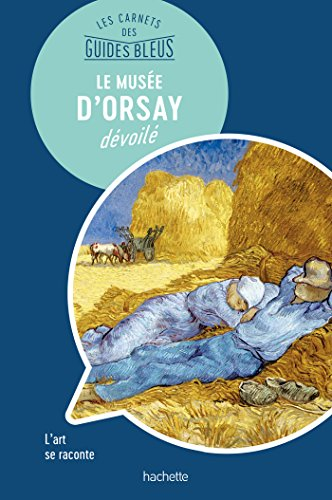 Le Musée d'Orsay dévoilé : l'art se raconte