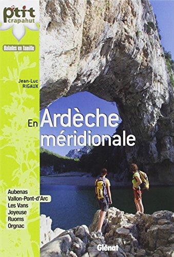 En Ardèche méridionale : Aubenas, Vallon-Pont-d'Arc, les Vans, Joyeuse, Ruoms, Orgnac