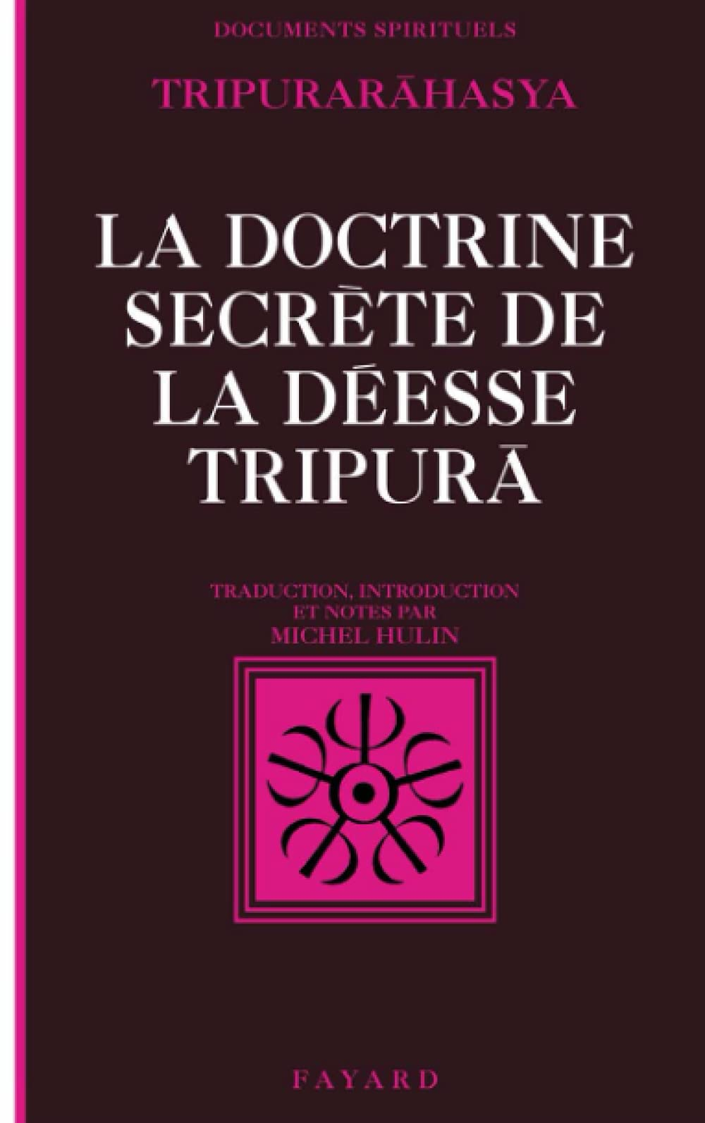 La Doctrine secrète de la déesse Tripurâ