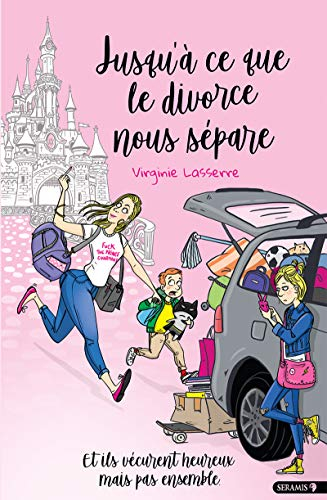 Jusqu'à ce que le divorce nous sépare : et ils vécurent heureux mais pas ensemble