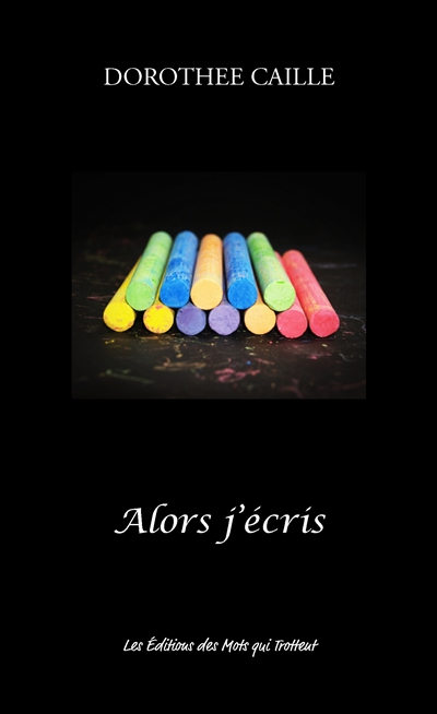 Alors j'écris