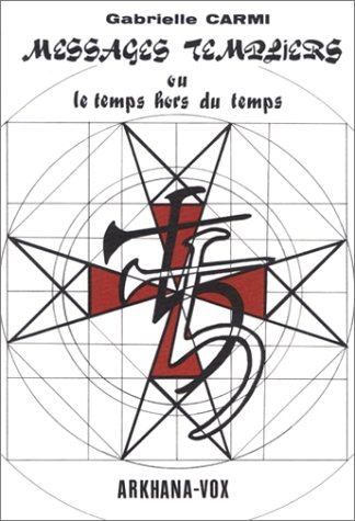 messages templiers, ou le temps hors du temps