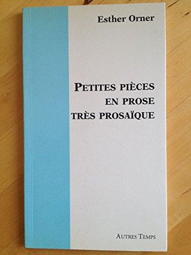 Petites pièces en prose très prosaïque